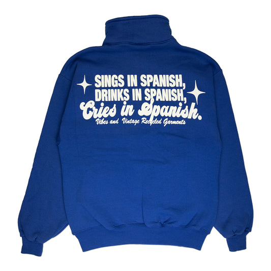 Blue "Cries in Spanish" 1/4 Zip